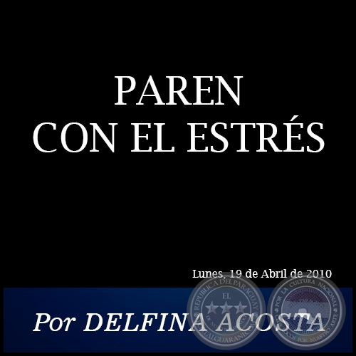 PAREN CON EL ESTRS - Por DELFINA ACOSTA - Lunes, 19 de Abril de 2010